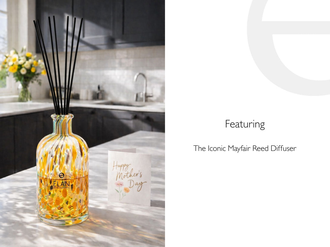The Perfect Mother’s Day Gift: Luxury Reed Diffusers by ÉLAN Home Fragrances